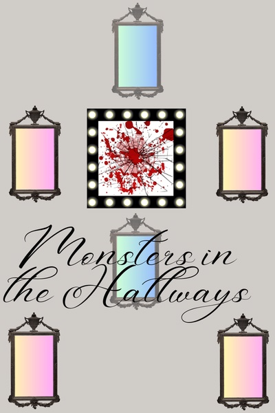 Monsters in the Hallways