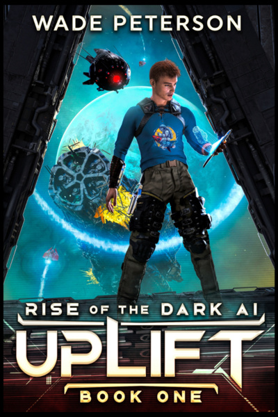 Rise of the Dark AI: Uplift [AI Progression Space Opera]