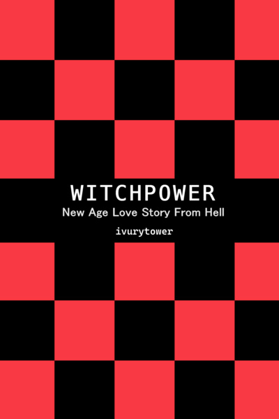 WITCHPOWER: New Age Love Story From Hell