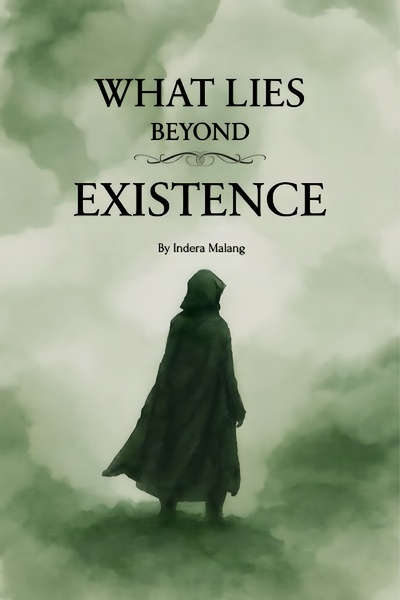 What Lies Beyond Existence