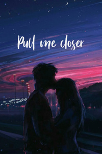 pull me closer KTH X READER