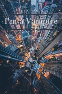 I'm a Vampire [ Hiatus ]