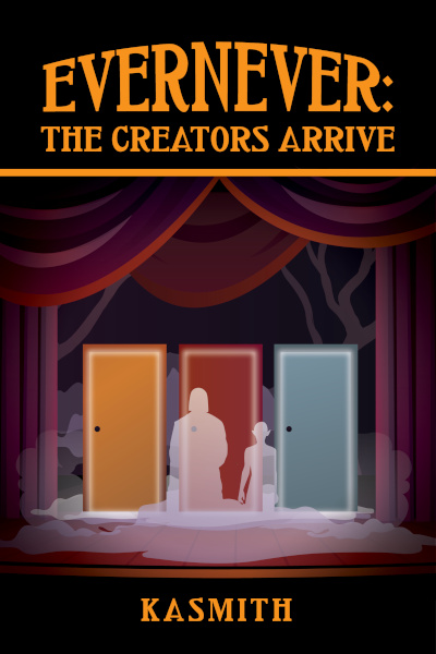 EverNever: The Creators Arrive (A Structure Novel)