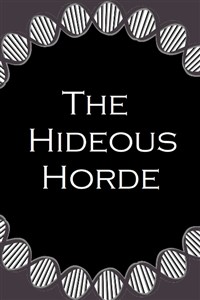 The Hideous Horde