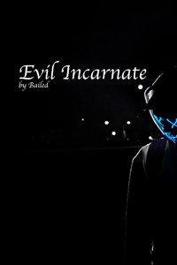 Evil Incarnate
