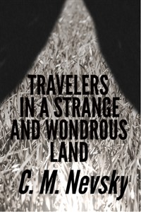 Travelers in a Strange and Wondrous Land