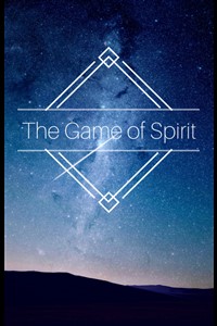 The Game of Spirit