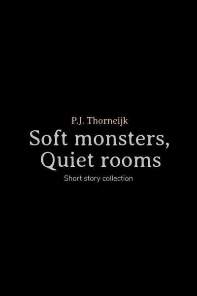 Soft monsters, Quiet rooms