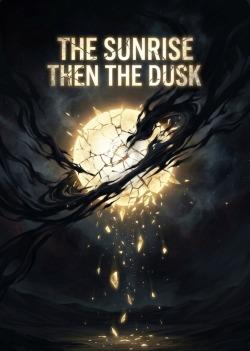 THE SUNRISE THEN THE DUSK