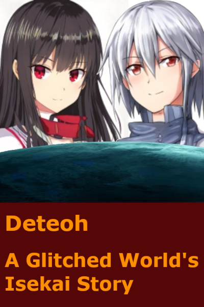 Deteoh – A Glitched World’s Isekai Story