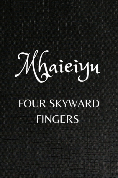 Mhaieiyu - Arc 3: Four Skyward Fingers