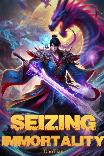 Seizing Immortality: One Day at a Time [ Xianxia LitRPG Isekai ]