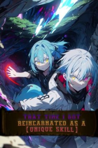 That time I got Reincarnated as a 【Unique skill】