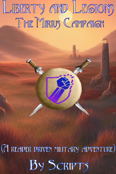 Liberty and Legions [A reader driven military adventure]