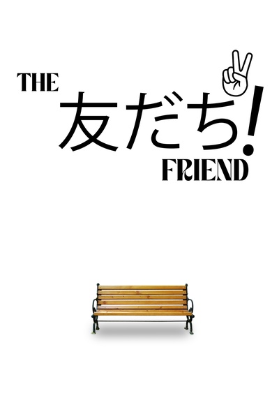 THE FRIEND!
