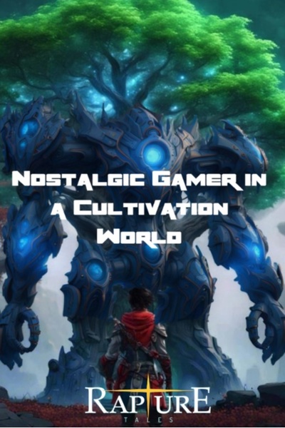 Nostalgic Gamer in a Cultivation World
